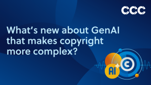 what's new about GenAI that makes copyright more complex?